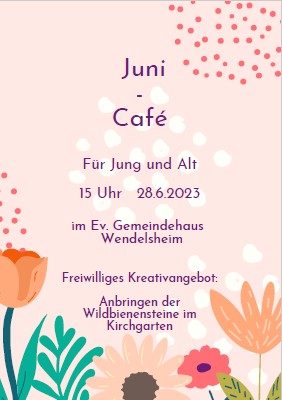 Read more about the article Juni-Café am 28. Juni 2023 um 15 Uhr für Jung und Alt im Ev.Gemeindehaus in Wendelsheim