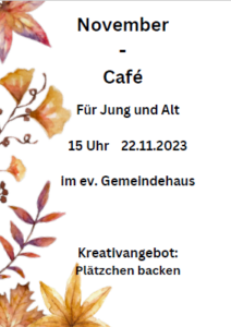 Read more about the article November-Café am 22. November 2023 um 15 Uhr für Jung und Alt im Ev.Gemeindehaus in Wendelsheim